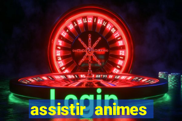 assistir animes online dublado